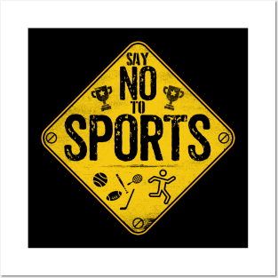 Say No To Sports Posters and Art